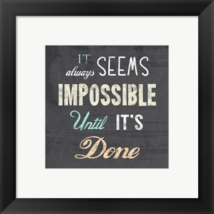 Framed Art It Always Seems Impossible Until It's Done -Nelson Mandela Quote by Veruca Salt Wall Decor 18x24 Artwork