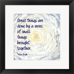 Great Things -Van Gogh Quote 2 by Quote Master