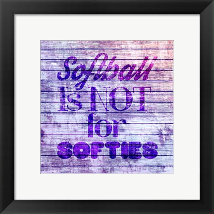 Framed Art Softball is Not for Softies - Purple White by Sports Mania Wall Decor 18x24 Artwork