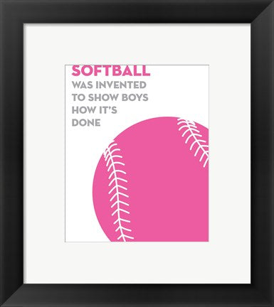 Framed Art Softball Quote - Pink on White by Sports Mania Wall Decor 18x24 Artwork