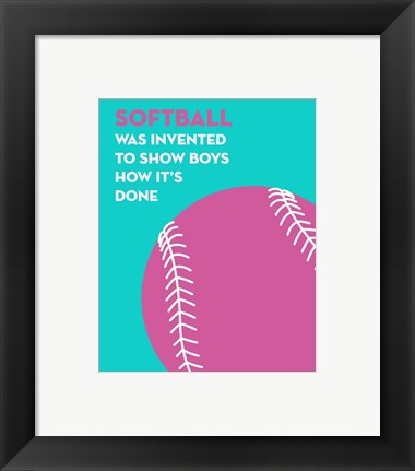 Framed Art Softball Quote - Pink on Teal by Sports Mania Wall Decor 18x24 Artwork