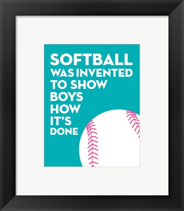 Framed Art Softball Quote - White on Teal by Sports Mania Wall Decor 18x24 Artwork