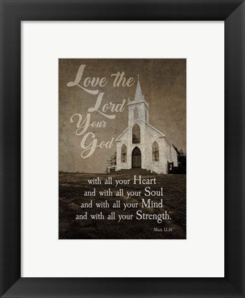 Framed Art Mark 12:30 Love the Lord Your God (Church) Wall Decor 18x24 Artwork