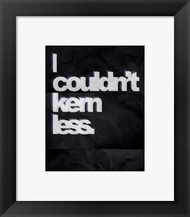 Framed Art Couldn't Kern Less Wall Art Wall Decor 18x24 Artwork