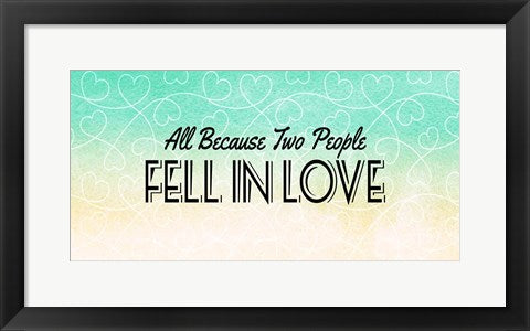 Framed Art All Because Two People Turquoise Ombre Wall Decor18x24 Artwork