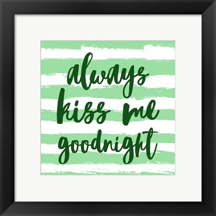 Framed Art Always Kiss me Goodnight-Green Wall Decor18x24 Artwork