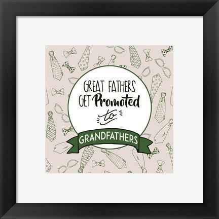 Framed Art Great Fathers Get Promoted to Grandfathers Green Wall Decor 18x24 Artwork