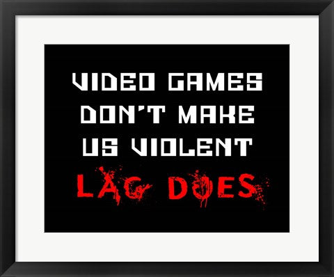 Framed Art Video Games Don't Make us Violent - Black Wall Decor 18x24 Artwork
