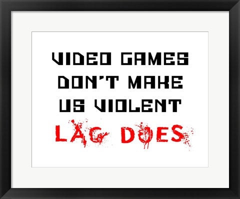 Framed Art Video Games Don't Make us Violent - White Wall Decor 18x24 Artwork