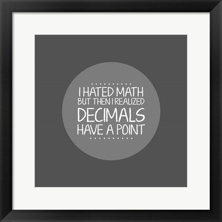 Framed Art Decimals Have A Point Gray Wall Decor18x24 Artwork