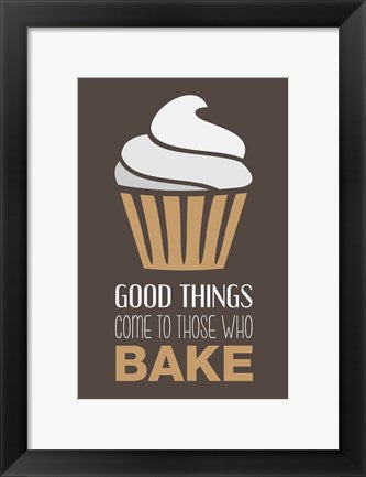 Framed Art Good Things Come To Those Who Bake- Cappuccino Wall Decor 18x24 Artwork