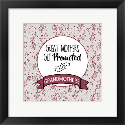 Framed Art Great Mothers Get Promoted To Grandmothers Red Wall Decor 18x24 Artwork