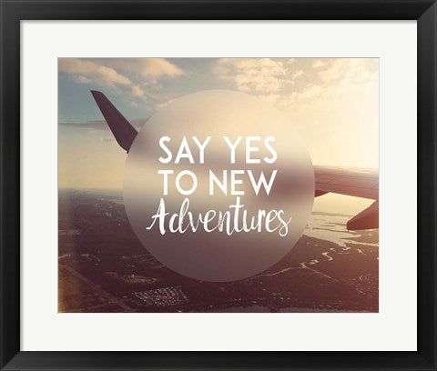 Framed Art Say Yes To New Adventures - Airplane by Take Me Away Wall Decor 18x24 Artwork