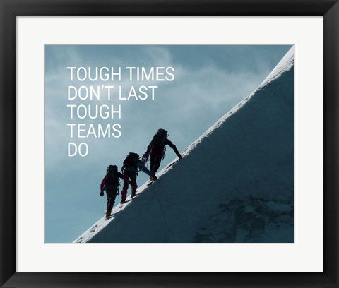 Framed Art Tough Times Don't Last Mountain Climbing Team Color Wall Decor 18x24 Artwork