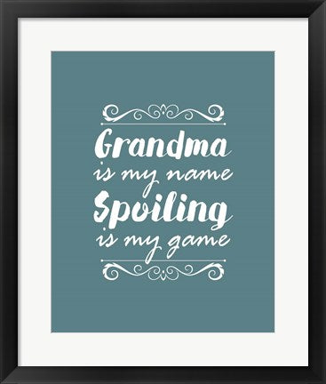 Framed Art Grandma Is My Name Spoiling Is My Game - Blue Wall Decor 18x24 Artwork