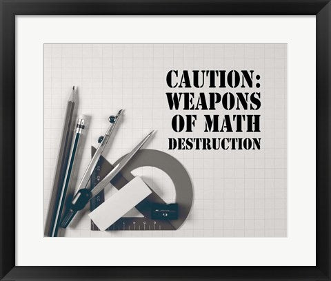 Framed Art Caution: Weapons of Math Destruction - Grayscale Wall Decor18x24 Artwork