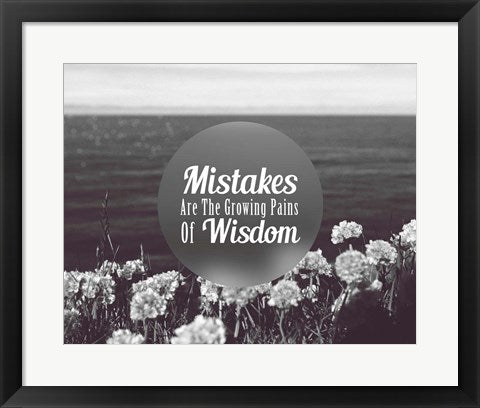 Framed Art Mistakes Are The Growing Pains of Wisdom - Grayscale Wall Decor 18x24 Artwork