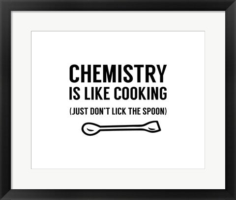 Framed Art Chemistry Is Like Cooking - White Wall Decor18x24 Artwork