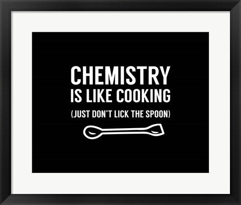 Framed Art Chemistry Is Like Cooking - Black Wall Decor18x24 Artwork