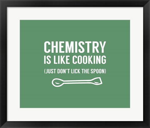 Framed Art Chemistry Is Like Cooking - Green Wall Decor18x24 Artwork