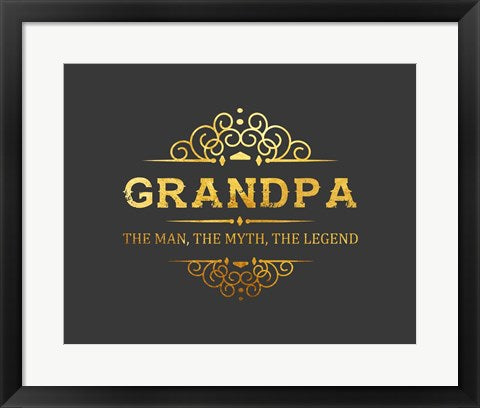 Framed Art Grandpa: The Man, The Myth, The Legend - Gray and Gold Wall Decor 18x24 Artwork