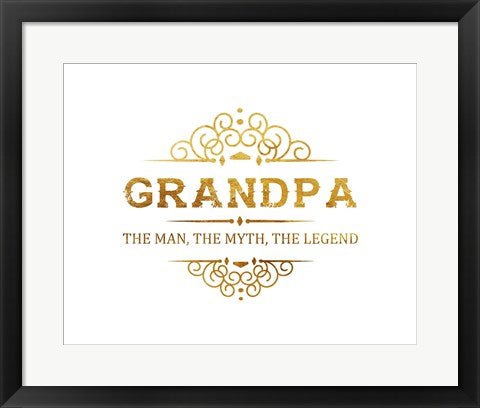 Framed Art Grandpa: The Man, The Myth, The Legend - White and Gold Wall Decor 18x24 Artwork