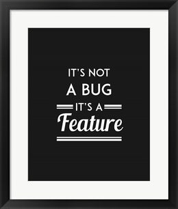 It's Not A Bug, It's A Feature - Black Background by Color Me Happy