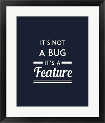 Framed Art It's Not A Bug, It's A Feature - Blue Background Wall Decor 18x24 Artwork