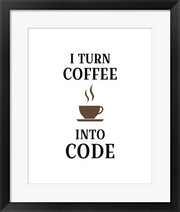 I Turn Coffee Into Code - Coffee Cup White Background by Color Me Happy