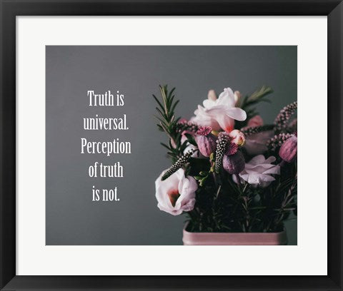 Truth Is Universal - Flowers on Gray Background Pink Tint by Color Me Happy