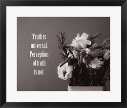 Truth Is Universal - Flowers on Gray Background Grayscale by Color Me Happy