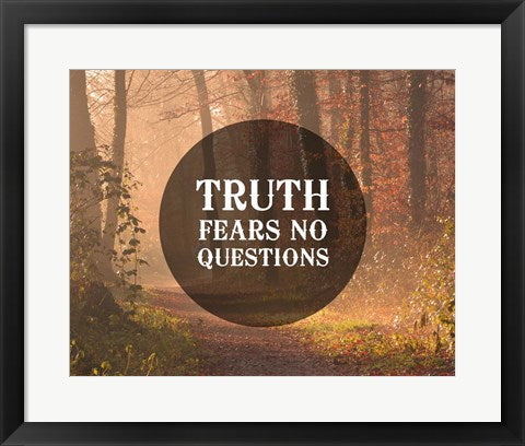 Framed Art Truth Fears No Questions - Forest Wall Decor 18x24 Artwork