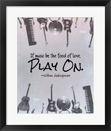 Framed Art If Music Be The Food Of Love Shakespeare Musical Instruments Wall Decor 18x24 Artwork