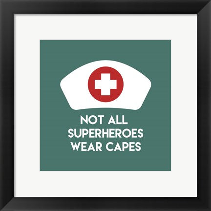Framed Art Not All Superheroes Wear Capes - Nurse Teal Wall Decor 18x24 Artwork