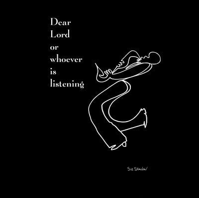 Dear Lord or Whoever is Listening by Sir Shadow Wall Art Décor 6 x 6 Art Print