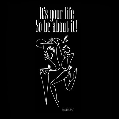 It's Your Life, So Be About It by Sir Shadow Wall Art Décor 6 x 6 Art Print