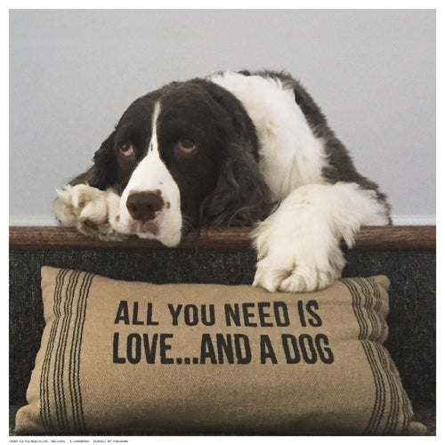 Framed All You Need Is Love… and a Dog by K. Lowenkron | 12 ½ x 12 ½ Art P...
