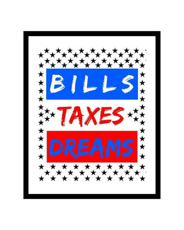 Bills Taxes Dreams capitalism Motivational quote framed art print Picture Frame Store New Jersey