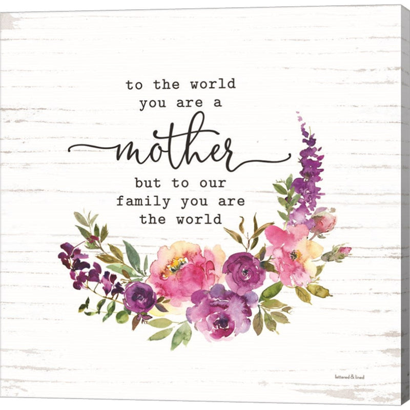 Mother - To Our Family You are the World by Lettered & Lined, Canvas Art