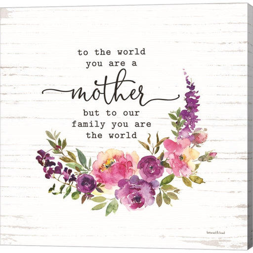 Mother - To Our Family You are the World by Lettered & Lined, Canvas Art