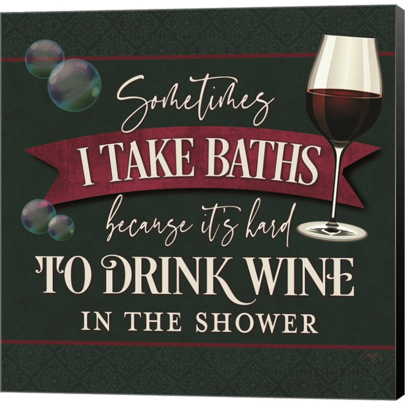 it's Hard to Drink Wine in the Shower by Mollie B., Canvas Art