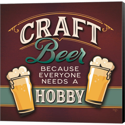 Because Everyone Needs a Hobby by Mollie B., Canvas Art