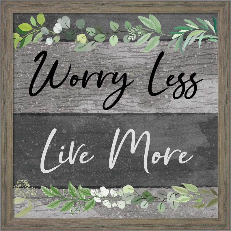 Worry Less, Live More by ND Art & Design, Framed Art