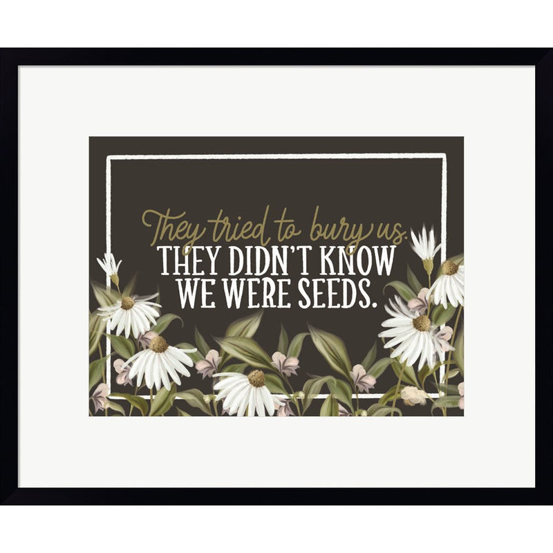 We Were Seeds by House Fenway, Framed Art