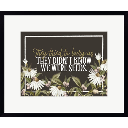 We Were Seeds by House Fenway, Framed Art