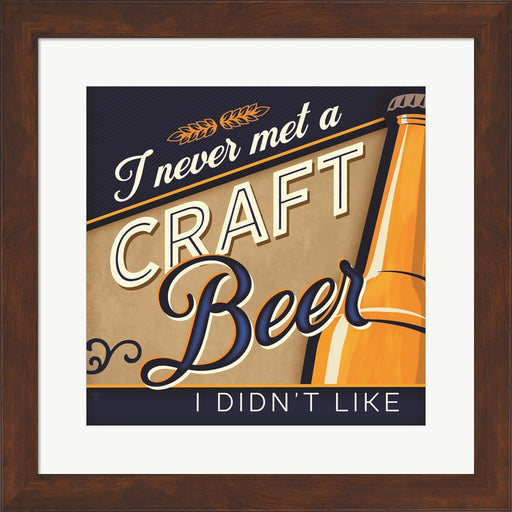 Never Met a Craft Beer I Didn't Like by Mollie B., Framed Art