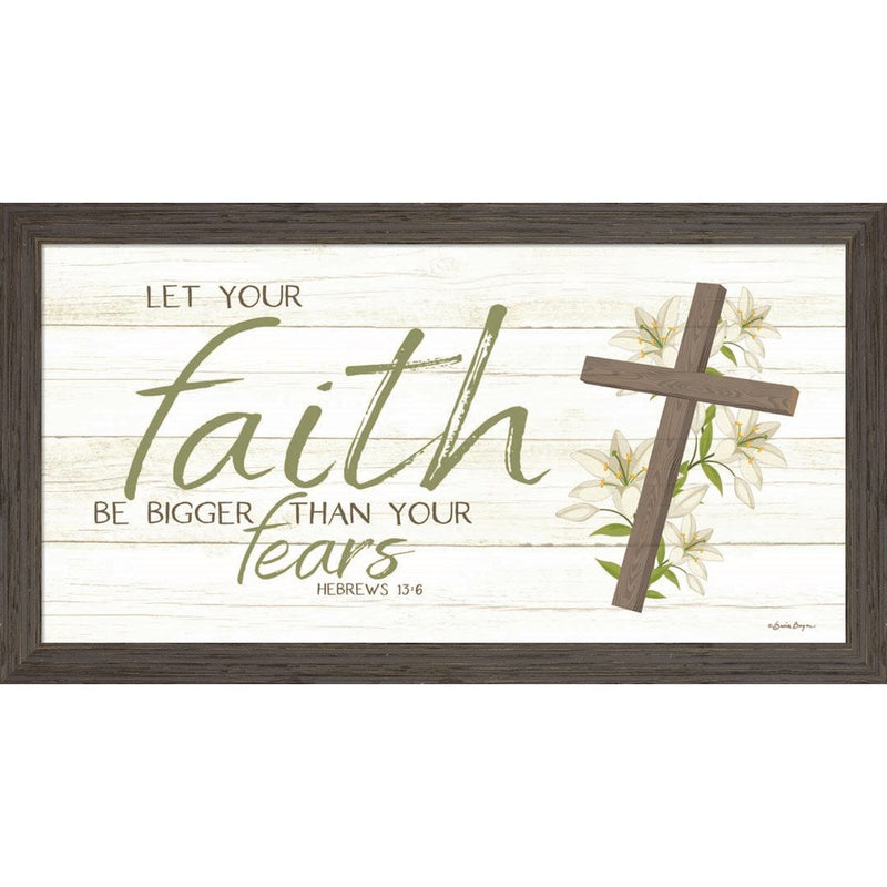 Let Your Faith Be Bigger Than Your Fears by Susie Boyer, Framed Art