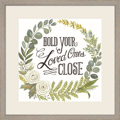 Hold Your Loved Ones Close by Deb Strain, Framed Art