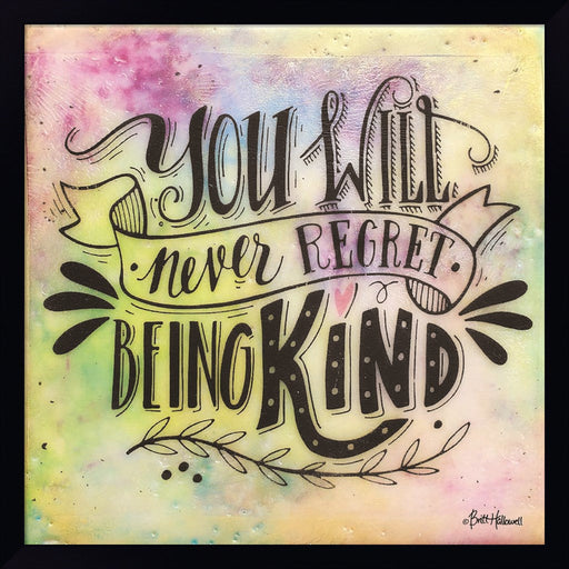 Never Regret Being Kind by Britt Hallowell, Framed Art