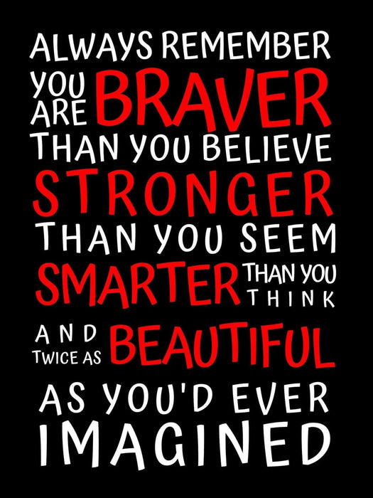 Always remember You are Braver Beautiful best friend feminist poster gift wall